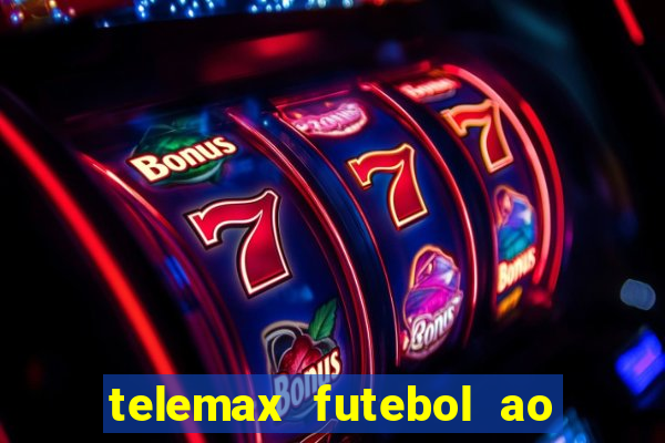 telemax futebol ao vivo gratis